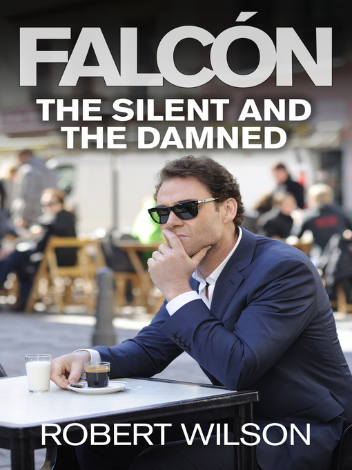 Title details for The Silent and the Damned by Robert Wilson - Available